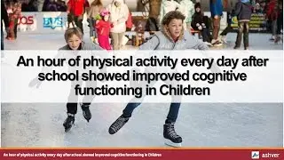 An hour of physical activity every day after school showed improved cognitive functioning in Kids