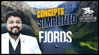 CONCEPT SIMPLIFIED- FJORDS -GEOGRAPHY-NITIN CHAKRAVARTHY -LEGENDARY IAS MENTOR #prelims2024 #mentor