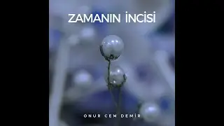 Onur Cem Demir - Zamanın İncisi (Official Video)