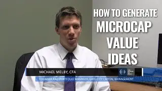 Building a Pipeline of Micro-Cap Value Ideas | Michael Melby, CFA