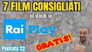 7 FILM CONSIGLIATI da vedere GRATIS su RAIPLAY || FILM da NON PERDERE || Puntata 22