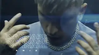 XRIZ - WANNABE [CHAPTER IV] - (Video Oficial)