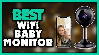 Best WiFi Baby Monitor in 2022 [Top 5 Best]