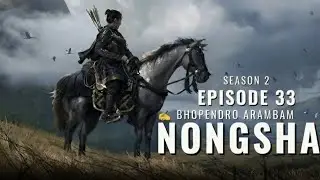 Nongsha Season 2 Episode 33 || Phunga wari || ✍️ Bhopendro Arambam
