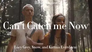 Can’t Catch Me Now- Lucy Grey, Kattnis Everdeen + Snow
