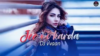 Jee Ni Karda - Remix | Jass Manak | DJ Vvaan | HexSound Music