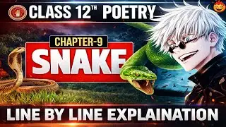 Snake &mdash; Easy Revision for Board Exams | Complete Analysis (Lines & Meaning) #Class12#Poetry&rdquo;
