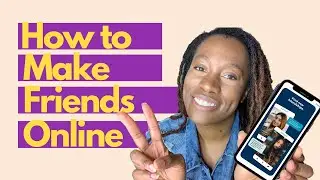 How to make friends online