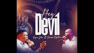 Hey, Devil - Segun John ft. Dunsin Oyekan  #dominion #victory #jesus #segunjohn #dunsinoyekan