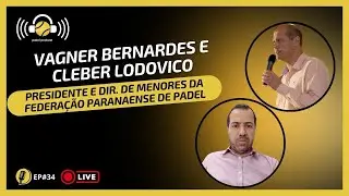 Padel Podcast Entrevista - EP #34 - Vagner Bernardes e Cleber Lodovico