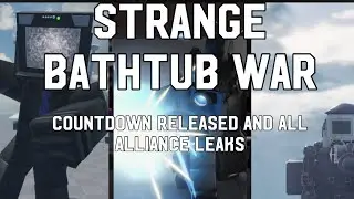 Countdown Released + All Alliance Leaks in this Video! | Strange Bathtub War Leaks