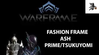 Warframe - Fashion frame Ash Prime/Tsukuyomi