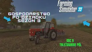 Gospodarstwo po dziadku Fs22 odc10 tależowanie pól
