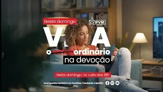 Viva o Ordin&aacute;rio na Devo&ccedil;&atilde;o - Rev. Marcelo Martinello