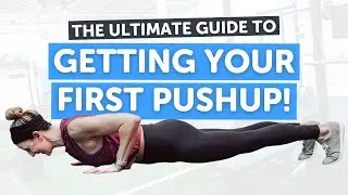The Ultimate Guide to Getting Your First Push-Up!
