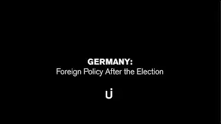 Germany: Foreign Policy After the Election