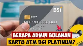 Berapa admin bulanan kartu atm BSI Platinum?