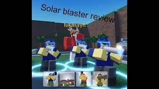 Solar Blaster review also my first tool tower defence vid(OUTDATED)