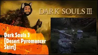 Dark Souls 3 [Desert Pyromancer Skirt]