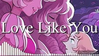 Love Like You - Steven Universe Nightcore🌹