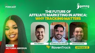 The Future of Affiliate Marketing in Africa: Why Tracking Matters - A Podcast with RavenTrack