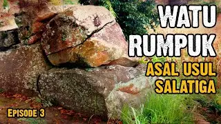 WATU RUMPUK DAN ASAL USUL KOTA SALATIGA l Jejak Tempo Doeloe