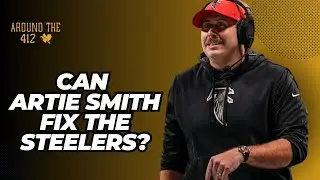 Can Arthur Smith Fix the Steelers Offense? | Around The 412 Steelers Show