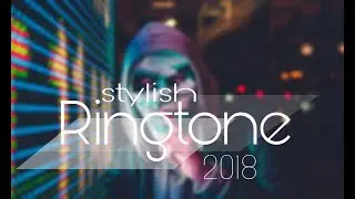 Best stylish ringtone 2018 download