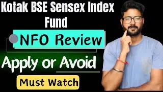 Kotak BSE Sensex Index Fund NFO Review || Apply or Avoid || Kotak Mutual Fund Review