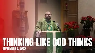 Thinking Like God Rather Than Man - Fr. Patrick Schultz