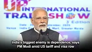 India's biggest enemy is dependence, says PM Modi amid US tariff and visa row