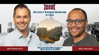 The Case For Multifamily Real Estate in 2021 |  Passively Active Investing Show