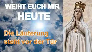 Weiht euch mir schnell ES KOMMT... Erzengel Michael an Luz de Maria
