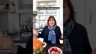Ina Garten&rsquo;s Guide to the Perfect Thanksgiving Day
