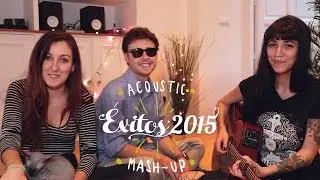 ÉXITOS DEL 2015 | Acoustic Mash Up