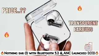Nothing Ear (1) Earbuds Launched 2021 || $Price$ & Availability || With ANC, Bluetooth 5.2 etc. ||AĐ