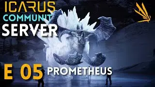 Icarus Community Server | Prometheus | Episode 5 | Great Hunts
