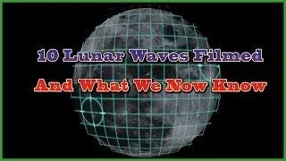 10 Lunar Waves Filmed To Date & What We Now Know