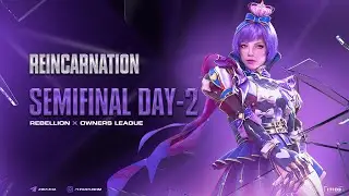 PUBG MOBILE - REINCARNATION SEMIFINAL DAY 2/2