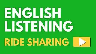 English Listening - Ride Sharing