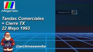 Tandas Comerciales Megavisión + Cierre TX - 22 Mayo 1993