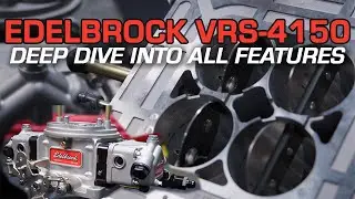 Edelbrock VRS4150 Carburetor - Deep Dive on All Features