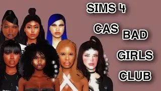 Sims 4 CAS | Bad Girls Club | + GamePlay