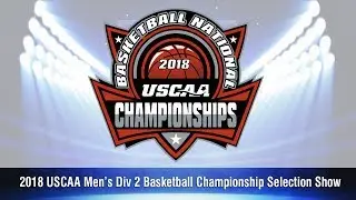 2018 USCAA Men's Division 2 Basketball National Championship Selection Show