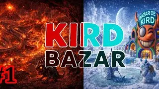 🜂 KIRD LORE: El mito detr&aacute;s y antes del bazar 🜂