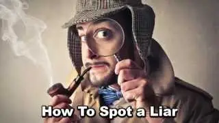 How To Spot a Liar - Detect Lies and Deceitfulness