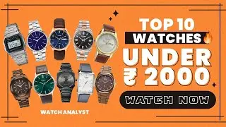 10 Watches Under ₹2000 That Look EXPENSIVE! ⌚🔥