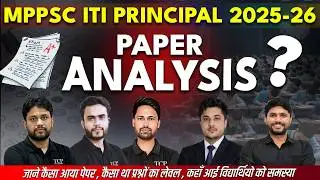 MPPSC ITI Principal 2025-26 Paper Analysis | Exam Review, Difficulty Level & Good Attempts