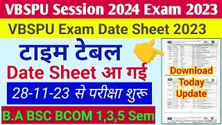 Vbspu Exam 2024 Date Sheet हुई जारी | exam vbspu 2023 | BA BSC BCOM 1,3,5, Sem 2024 |