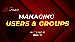 Zoho Analytics: Managing Users & Groups